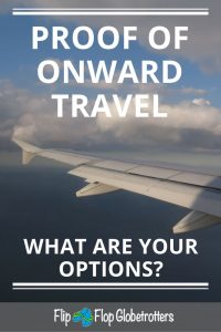 FlipFlopGlobetrotters.com - blog: how to provide proof of onward travel