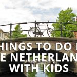Favorite things to do in The Netherlands with kids